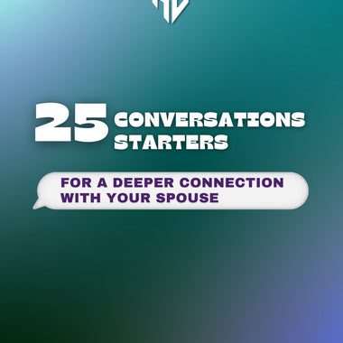 Free - 25 Conversation Starters For Connecting W/Your Spouse