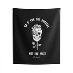 Do It For The Process Not The Prize - Wall Flag