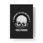 Comfort Is A Slow Death - Premium Framed Vertical Poster - skullygoods