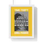 Time Theft - Premium Framed Vertical Poster - skullygoods