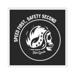 Speed First Saftey Second - Sticker - skullygoods