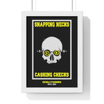 Snapping Necks Cashing Checks - Premium Framed Vertical Poster - skullygoods