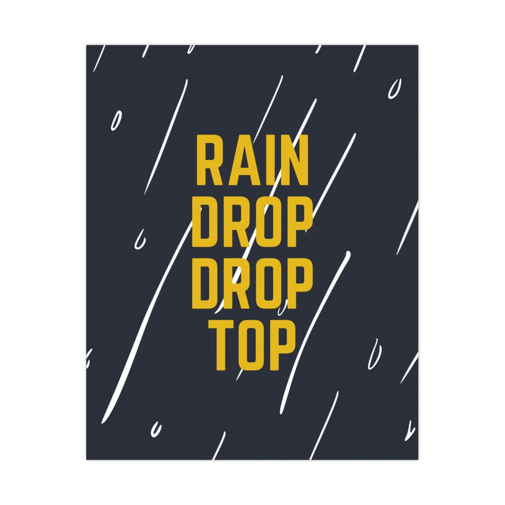 Rain Drop Drop Top - Premium Matte Posters