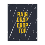 Rain Drop Drop Top - Premium Matte Posters