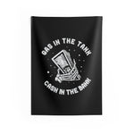 Gas In The Tank - Cash In The Bank - Wall Flag