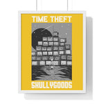 Time Theft - Premium Framed Vertical Poster - skullygoods