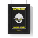 Snapping Necks Cashing Checks - Premium Framed Vertical Poster - skullygoods