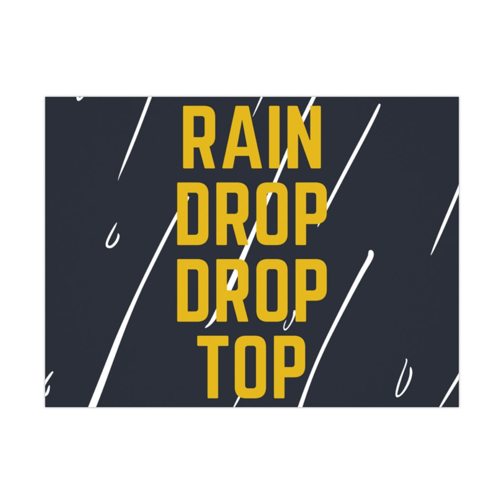 Rain Drop Drop Top - Premium Matte Posters