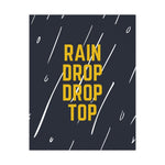 Rain Drop Drop Top - Premium Matte Posters