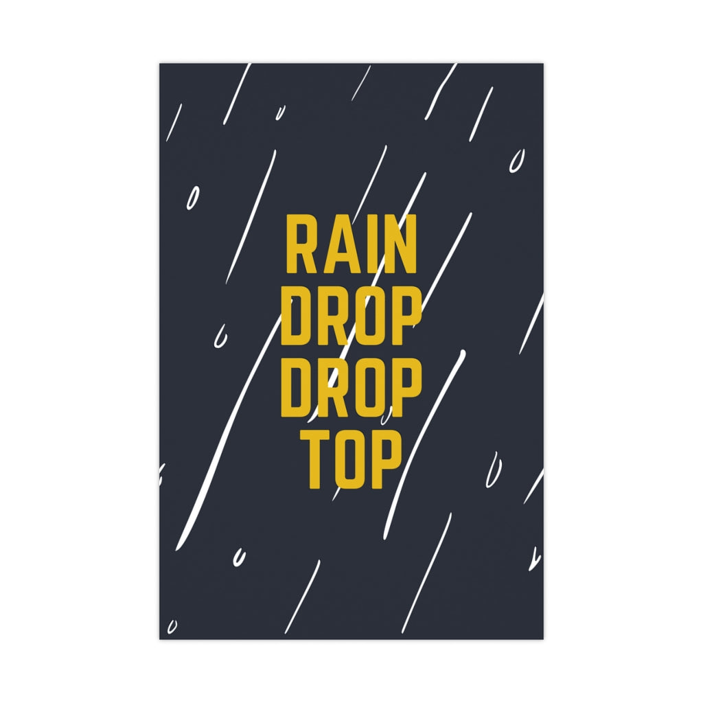 Rain Drop Drop Top - Premium Matte Posters