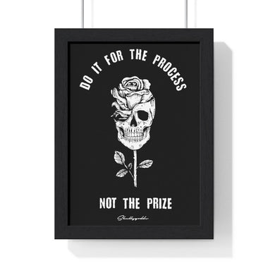 Process Not The Prize - Premium Framed Vertical Poster - skullygoods