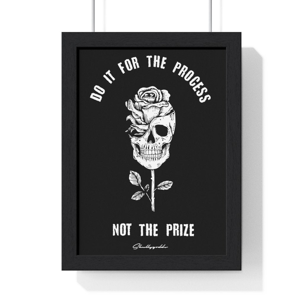Process Not The Prize - Premium Framed Vertical Poster - skullygoods