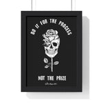 Process Not The Prize - Premium Framed Vertical Poster - skullygoods