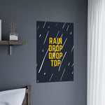 Rain Drop Drop Top - Premium Matte Posters