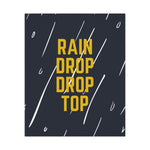 Rain Drop Drop Top - Premium Matte Posters