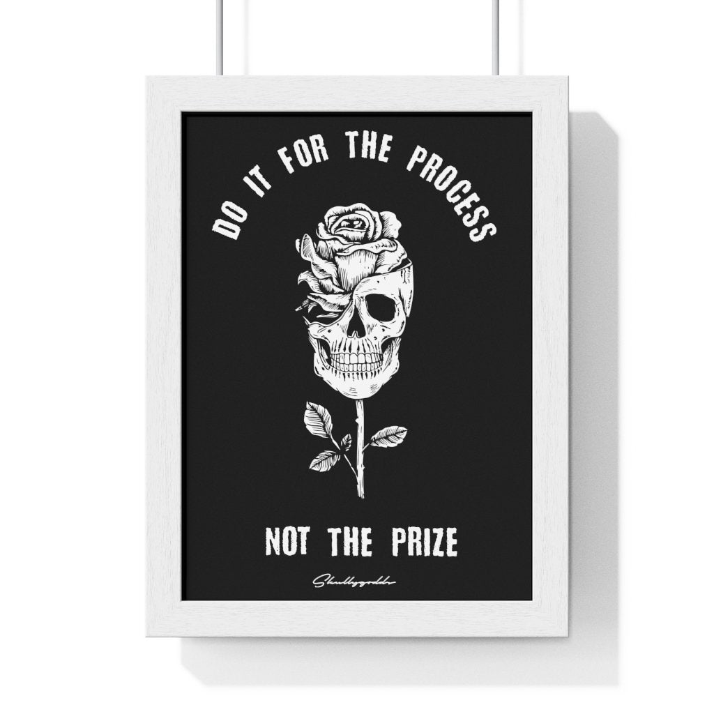 Process Not The Prize - Premium Framed Vertical Poster - skullygoods